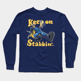 Keep On Stabbin' Long Sleeve T-Shirt